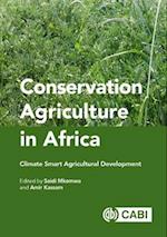 Conservation Agriculture in Africa : Climate Smart Agricultural Development