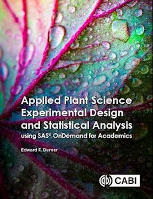 Applied Plant Science Experimental Design and Statistical Analysis Using SAS® OnDemand for Academics