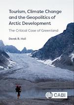 Tourism, Climate Change and the Geopolitics of Arctic Development : The Critical Case of Greenland