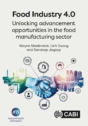 Food Industry 4.0 : Unlocking Advancement Opportunities in the Food Manufacturing Sector