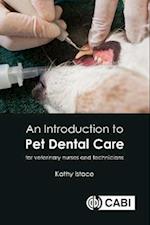 Introduction to Pet Dental Care, An : For Veterinary Nurses and Technicians
