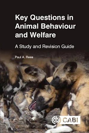 Key Questions in Animal Behaviour and Welfare : A Study and Revision Guide