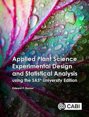 Applied Plant Science Experimental Design and Statistical Analysis Using SAS® OnDemand for Academics