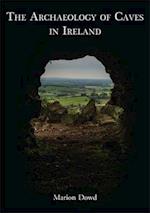 The Archaeology of Caves in Ireland