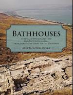 Bathhouses in Iudaea/Syria-Palaestina and Provincia Arabia from Herod the Great to the Umayyads