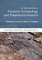Introduction to Peatland Archaeology and Palaeoenvironments
