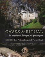 Caves and Ritual in Medieval Europe, AD 500–1500