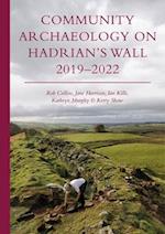 Community Archaeology on Hadrian’s Wall 2019–2022