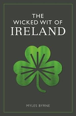 The Wicked Wit of Ireland