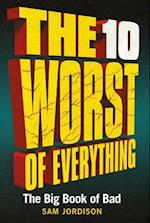 The 10 Worst of Everything