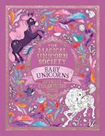 The Magical Unicorn Society Official Colouring Book: Baby Unicorns