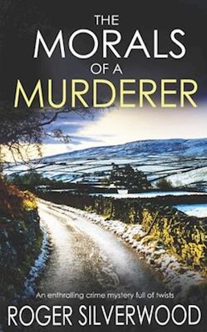 THE MORALS OF A MURDERER an enthralling crime mystery full of twists