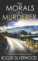 THE MORALS OF A MURDERER an enthralling crime mystery full of twists