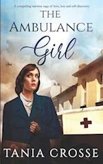 THE AMBULANCE GIRL a compelling wartime saga of love, loss and self-discovery 