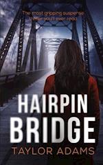 HAIRPIN BRIDGE the most gripping suspense thriller you will ever read 
