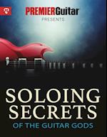 Soloing Secrets of the Guitar Gods