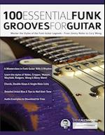 100 Essential Funk Grooves for Guitar