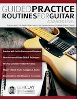 Guided Practice Routines For Guitar - Advanced Level 