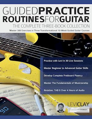 Guided Practice Routines for Guitar - The Complete Three-Book Collection