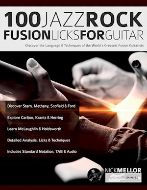 100 Jazz-Rock Fusion Licks for Guitar