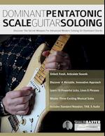 Dominant Pentatonic Scale Guitar Soloing