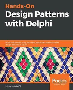 Hands-On Design Patterns with Delphi