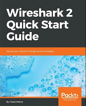 Wireshark 2 Quick Start Guide