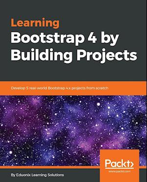 Learning Bootstrap 4 by Building Projects