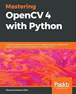 Mastering OpenCV 4 with Python