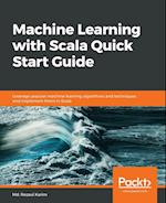 Machine Learning with Scala Quick Start Guide