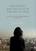 The Poetics and Politics of the Veil in Iran