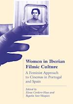 Women in Iberian Filmic Culture : A Feminist Approach to the Cinemas of Portugal and Spain 