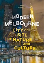 Modern Melbourne : City and Site of Nature and Culture 