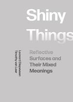 Shiny Things : Reflective Surfaces and Their Mixed Meanings 