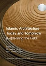Islamic Architecture Today and Tomorrow