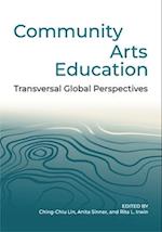 Community Arts Education : Transversal Global Perspectives 