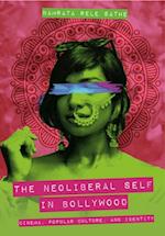 The Neoliberal Self in Bollywood