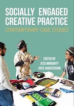 Socially Engaged Creative Practice : Contemporary Case Studies 