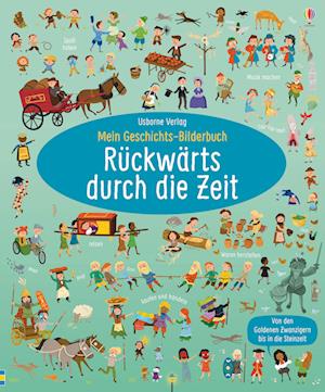 Mein Geschichts-Bilderbuch: Rückwärts durch die Zeit