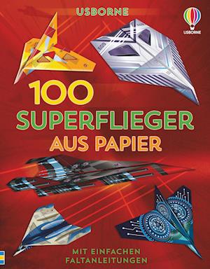 100 Superflieger aus Papier