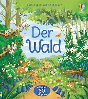 Aufklappen und Entdecken: Der Wald