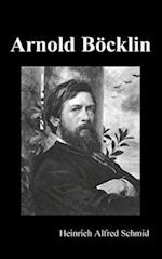 Arnold Böcklin (Illustrated Edition)