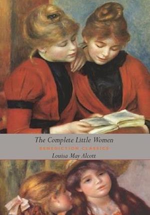 The Complete Little Women: Little Women, Good Wives, Little Men, Jo's Boys (Dust Jacket Gift Edition, Illustrated, Unabridged)