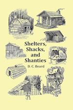 Shelters, Shacks and Shanties - With 1914 Cover and Over 300 Original Illustrations 