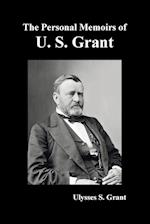 The Personal Memoirs of U. S. Grant, complete and fully illustrated 