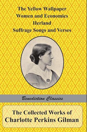 The Collected Works of Charlotte Perkins Gilman