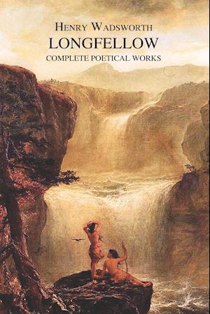 The Complete Poetical Works of Henry Wadsworth Longfellow