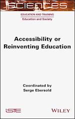 Accessibility or Reinventing Education