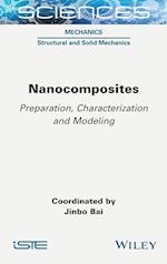 Nanocomposites: Preparation, Characterisation and Modeling