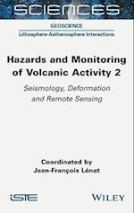 Hazards and Monitoring of Volcanic Activity 2 – Seismology, Deformation and Remote Sensing